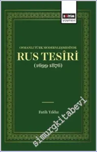 Osmanlı Türk Modernleşmesinde Rus Tesiri -         2023