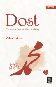 Dost;Yakınlarının Dillinden Allah Resulü (s)