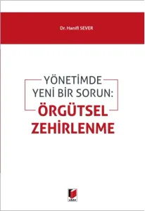 Yönetimde Yeni Bir Sorun Örgütsel Zehirlenme
