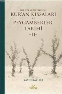 Dersler ve İbretler ile Kur'an Kıssaları ve Peygamberler Tarihi 2