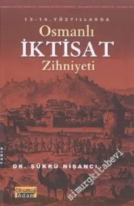 15 - 16. Yüzyıllarda Osmanlı İktisat Zihniyeti -        2002