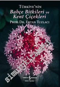 Türkiye'nin Bahçe Bitkileri ve Kent Çiçekleri CİLTLİ -