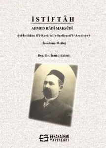 İSTİFTÂH AHMED HÂDÎ MAKSÛDÎ ﴾el-İstiftâhu fi'l-Kavâ‘idi's-Sarfiyyeti'l-‘Arabiyye﴿ (İnceleme-Metin)