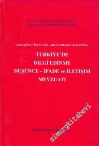 Uluslarüstü İnsan Hakları Standartları Işığında Türkiye'de Bilgi Edinme Düşünce - İfade ve İletişim Mevzuatı -