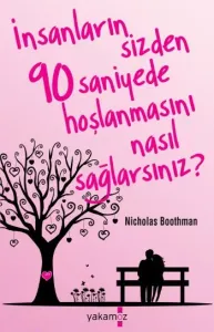 İnsanların Sizden 90 Saniyede Hoşlanmasını Nasıl Sağlarsınız