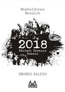 2018: Küresel İsyanın Romanı