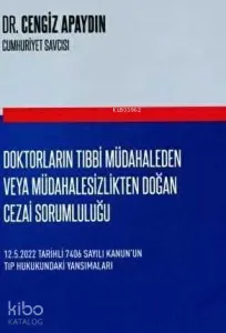 Doktorların Tıbbi Müdahaleden Veya Müdahalesizlikten Doğan Cezai Sorumluluğu