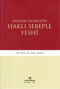 Anonim Ortaklığın Haklı Sebeple Feshi