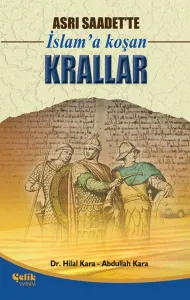 Asrı Saadet'te İslama Koşan Krallar