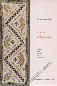 Kültür ve Yabancılaşma: Lefkara İşleri Üzerine Bir Araştırma -