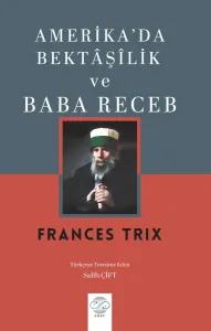 AMERİKA’DA BEKTÂŞÎLİK ve BABA RECEB