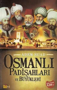 Osmanlı Padişahları ve Büyükleri