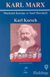 Karl Marx Marksist Kuram ve Sınıf Hareketi