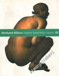 Sanatçının Atölyesi: Düşünce Sanat Kültür Seçkisi - Sayı: 2