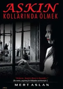 Aşkın Kollarında Ölmek Aşkın Kollarında Ölmek
