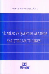 Ticari Ad ve İşaretler Arasında Karıştırılma Tehlikesi