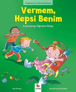 Vermem, Hepsi Benim!; Duygularımız ve Davranışlarımız