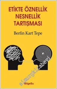 Etikte Öznellik Nesnellik Tartışması -