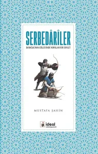 Serbedariler; Darağacının Gölgesinde Kurulan Bir Devlet