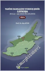 Tarihe Damgasını Vurmuş Şehir Lefkoşa Cilt 2 (M.S.140 - 1936 arası Belgelerde)  -         2022