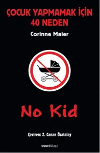 No Kid: Çocuk Yapmamak İçin 40 Neden