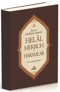 Ayet ve Hadisler Işığında Helal-Mekruh ve Haramlar