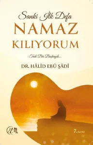 Sanki İlk Defa Namaz Kılıyorum; Tadı Bir Başkaydı...