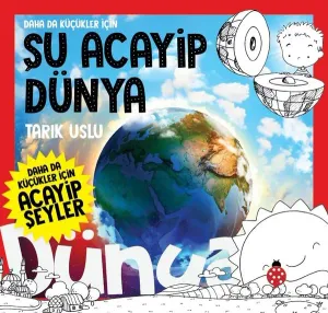 Daha Da Küçükler İçin Şu Acayip Dünya