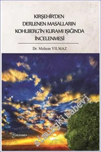 Kırşehir'den Derlenen Masalların Kohlberg'in Kuramı Işığında İncelenmesi -         2023