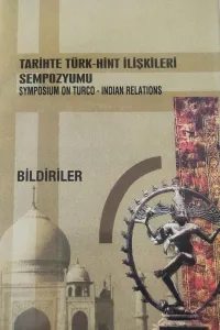 Tarihte Türk-Hint İlişkileri Sempozyumu (Bildiriler) / Symposium on Turco-Indian Relations