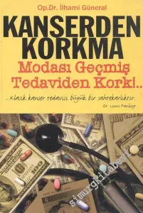 Kanserden Korkma Modası Geçmiş Tedaviden Kork -
