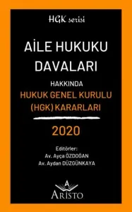 Aile Hukuku Davaları Hakkında Hukuk Genel Kurulu Kararları 2020