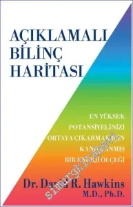 Açıklamalı Bilinç Haritası : En Yüksek Potansiyelinizi Ortaya Çıkarmak İçin Kanıtlanmış Bir Enerji Ölçeği -