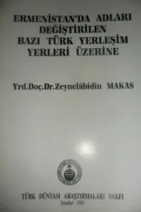Ermenistan'da Adları Değiştirilen Bazı Türk Yerleşim Yerleri Üzerine