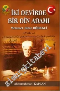 İki Devirde Bir Din Adamı - Mehmet Rifat Börekçi -