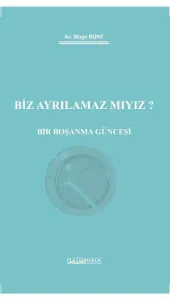 BİZ AYRILAMAZ MIYIZ?