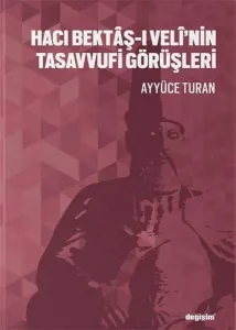 Hacı Bektaş-ı Veli'nin Tasavvufi Görüşleri