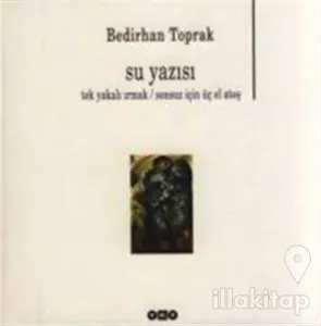Su Yazısı Tek Yakalı Irmak / Sonsuz İçin Üç El Ateş