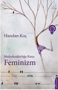 Muhafazakarlığa Karşı Feminizm