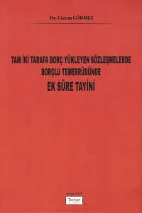 Tam İki Tarafa Borç Yükleyen Sözleşmelerde Borçlu Temerrüdünde Ek Süre Tayini