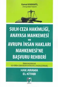 Sulh Ceza Hakimliği, Anayasa Mahkemesi ve Avrupa İnsan Hakları Mahkemesi'ne Başvuru Rehberi