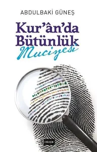 Kur`an`da Bütünlük Mucizesi