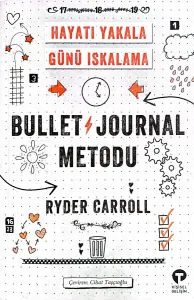 Bullet Journal Metodu Hayatı Yakala Günü Iskalama