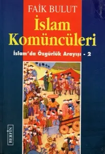 İslam Komüncüleri - İslam'da Özgürlük Anlayışı -2