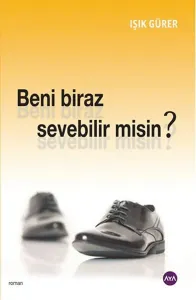 Beni Biraz Sevebilir Misin ?