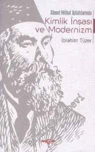 Ahmet Mithat Anlatılarında Kimlik İnşası ve Modernizm -         2014