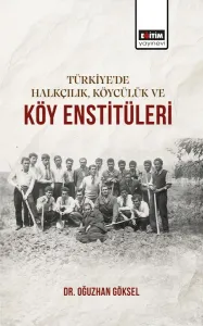 Türkiye’de Halkçılık, Köycülük ve Köy Enstitüleri