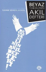 Beyaz Yakalının Akıl Defteri