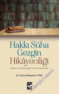 Hakkı Süha Gezgin Hikayeciliği : Dergi ve Gazetelerede Kalan Hikayeleri -         2019