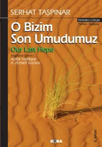 O Bizim Son Umudumuz